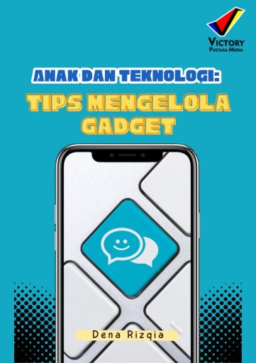 Anak dan Teknologi: Tips Mengelola Gadget