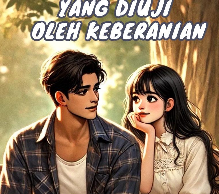 Cinta yang Diuji Oleh Keberanian