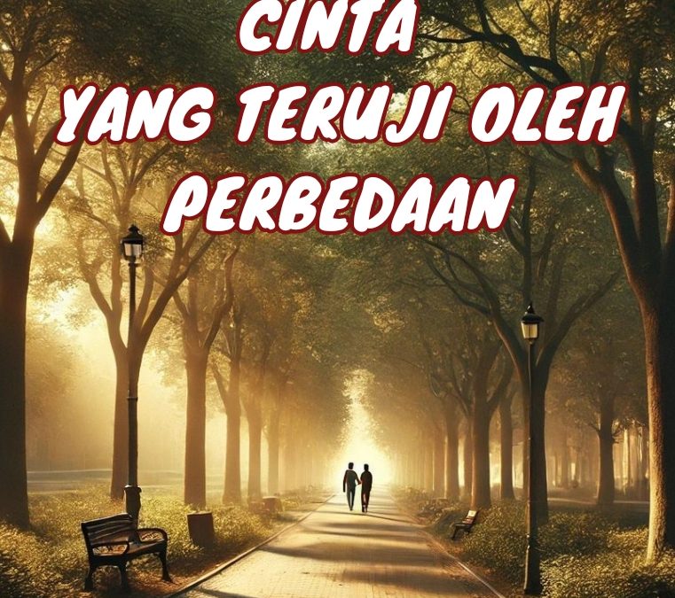 Cinta yang Teruji Oleh Perbedaan