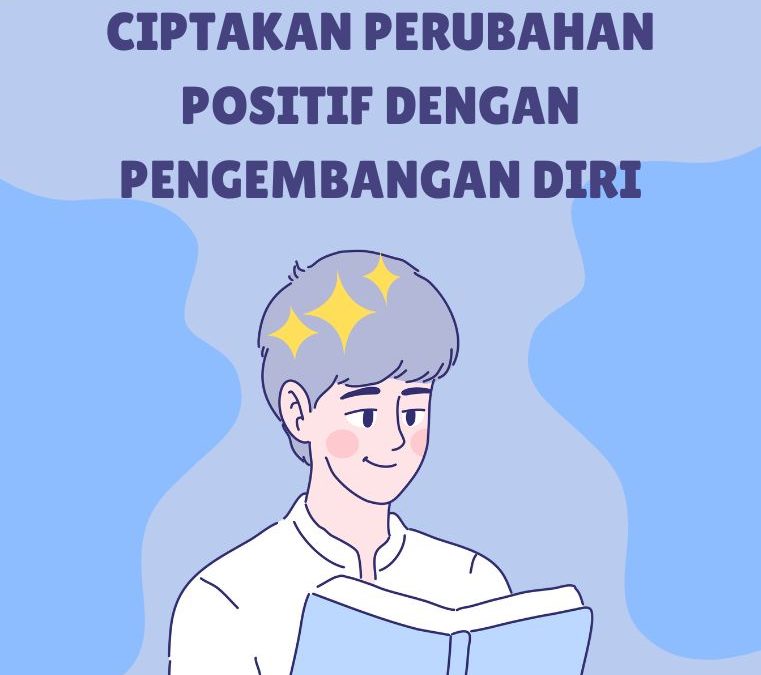 Ciptakan Perubahan Positif dengan Pengembangan Diri