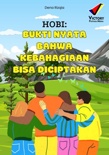 Hobi_Bukti Nyata Bahwa Kebahagiaan Bisa Diciptakan