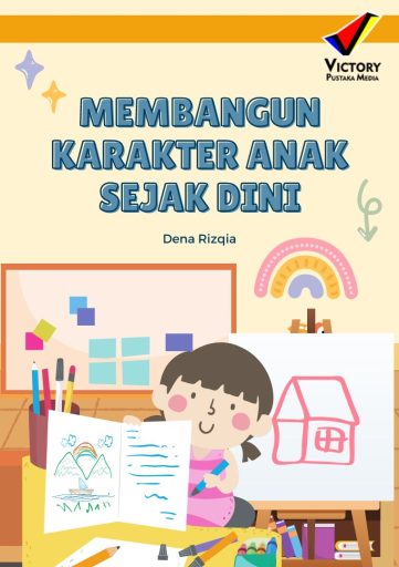 Membangun Karakter Anak Sejak Dini