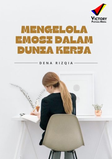 Mengelola Emosi dalam Dunia Kerja