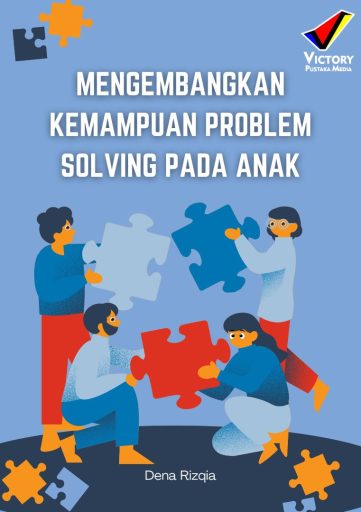 Mengembangkan Kemampuan Problem Solving pada Anak