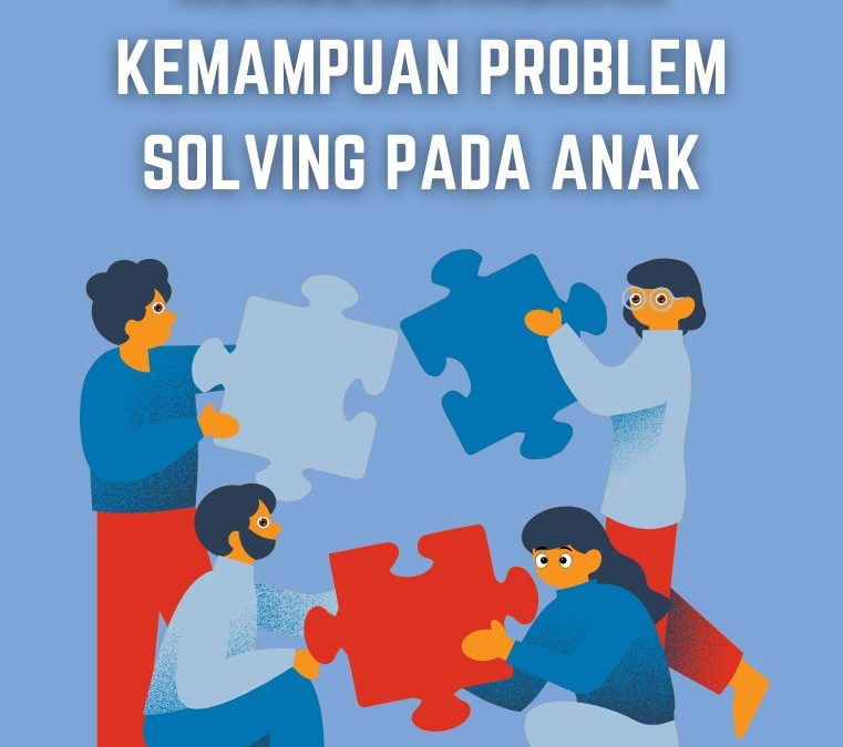 Mengembangkan Kemampuan Problem Solving pada Anak