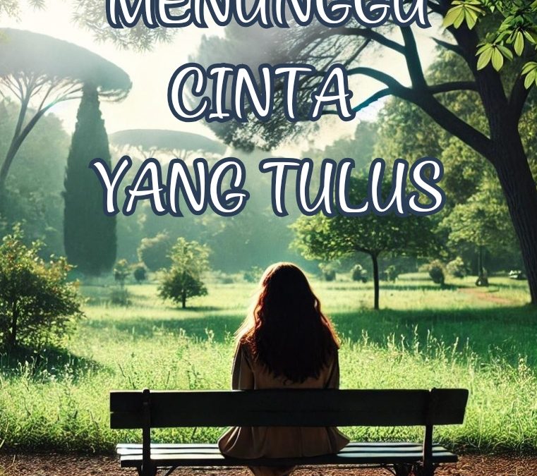 Menunggu Cinta yang Tulus