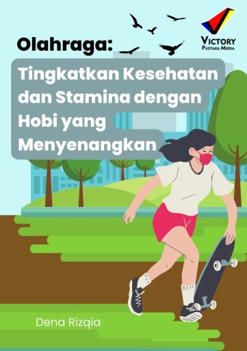 Olahraga_Tingkatkan Kesehatan dan Stamina dengan Hobi yang Menyenangkan