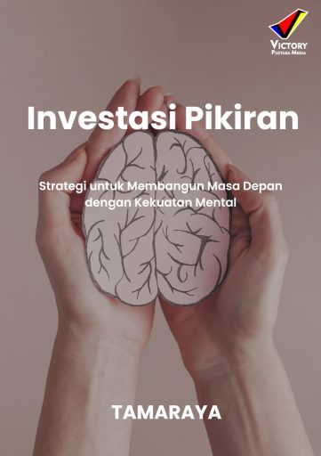 Investasi Pikiran Strategi untuk Membangun Masa Depan dengan Kekuatan Mental