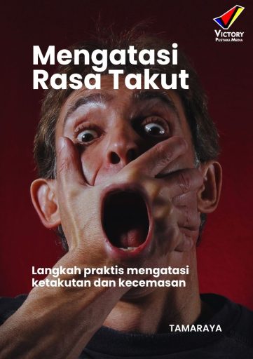 Mengatasi Rasa Takut Langkah Praktis Mengatasi Ketakutan dan Kecemasan