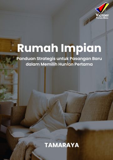 Rumah Impian Panduan Strategis untuk Pasangan Baru dalam Memilih Hunian Pertama