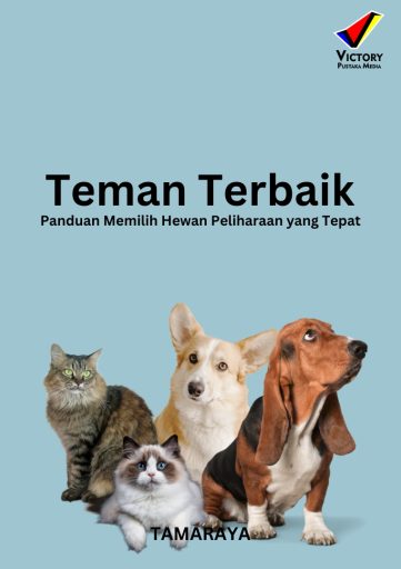 Teman Terbaik Panduan Memilih Hewan Peliharaan yang Tepat