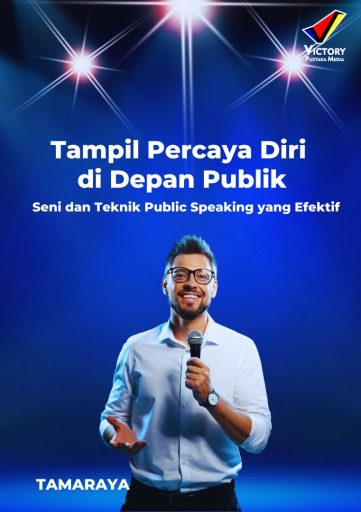 Tampil Percaya Diri di Depan Publik Seni dan Teknik Public Speaking yang Efektif