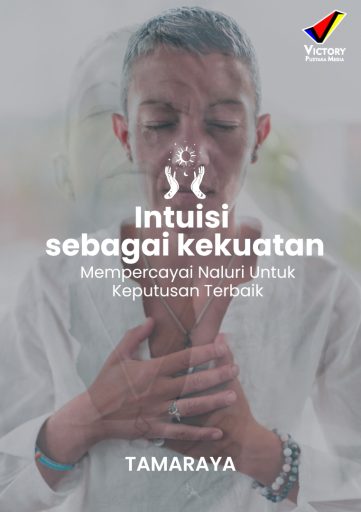 Intuisi Sebagai Kekuatan Mempercayai Naluri untuk Keputusan Terbaik