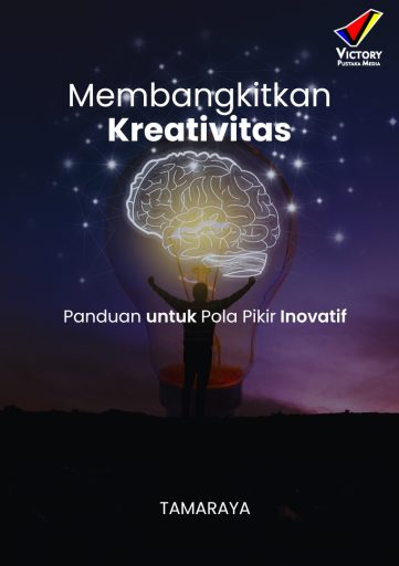 Membangkitkan Kreativitas Panduan untuk Pola Pikir Inovatif