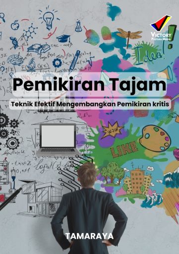 Pemikiran Tajam Teknik Efektif untuk Mengembangkan Pemikiran Kritis