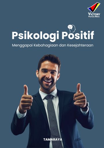 Psikologi Positif Menggapai Kebahagiaan dan Kesejahteraan