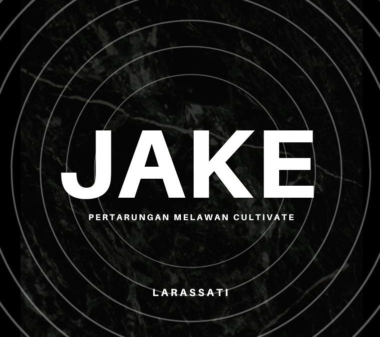 Jake: Pertarungan Melawan Cultivate