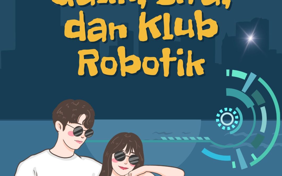 Galih, Lita, dan Klub Robotik