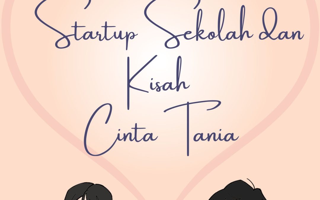 Startup Sekolah dan Kisah Cinta Tania