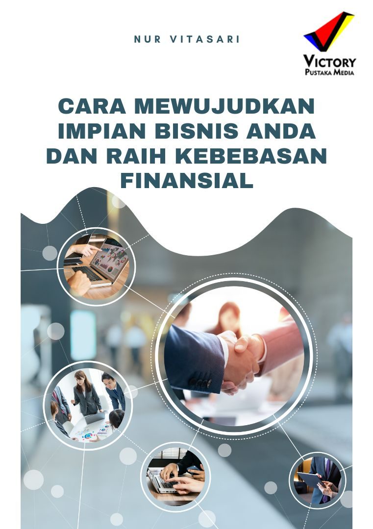 Cara Mewujudkan Impian Bisnis Anda dan Raih Kebebasan Finansial